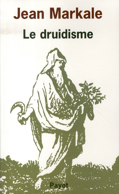 Le druidisme. Traditions et dieux des Celtes