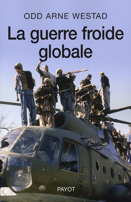 La guerre froide globale. Le tiers-monde, les Etats-Unis et l'URSS (1945-1991)
