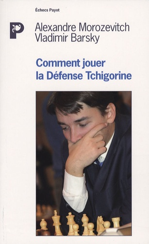 Comment déjouer la défense Tchigorine