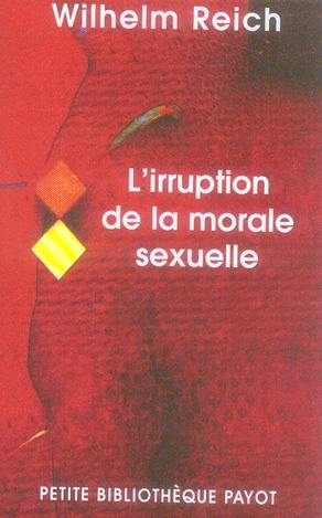 L'irruption de la morale sexuelle. Etude des origines du caractère compulsif de la morale sexuelle