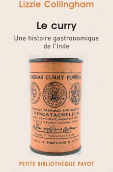 Le curry. Une histoire gastronomique de l'Inde