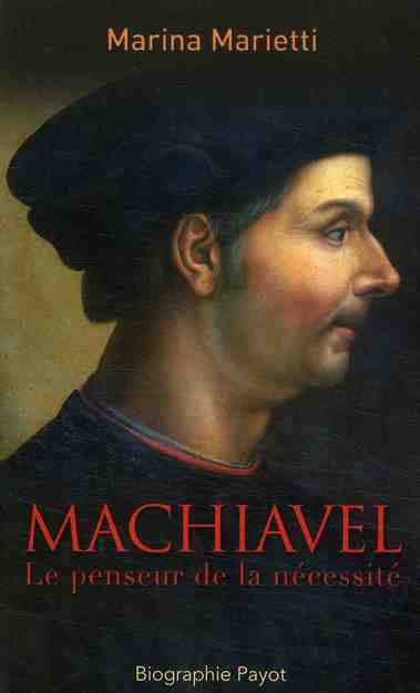 Machiavel. Le penseur de la nécessité