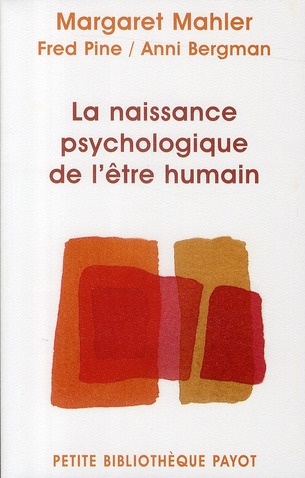 La naissance psychologique de l'être humain. Symbiose humain et individuation