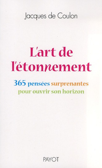 L'art de l'étonnement. 365 pensées étonnantes pour ouvrir son horizon