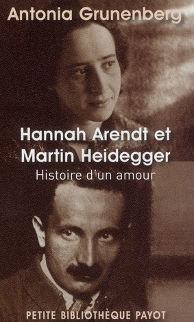 Hannah Arendt et Martin Heidegger. Histoire d'un amour