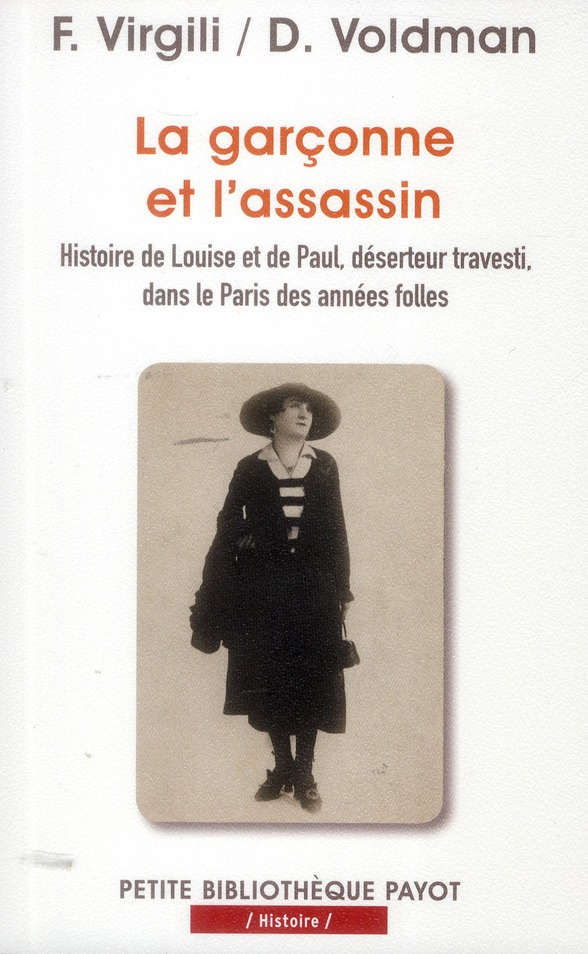 La garçonne et l'assassin. Histoire de Louise et de Paul, déserteur travesti dans le Paris des année
