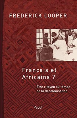 Français et africains ? Etre citoyen au temps de la décolonisation