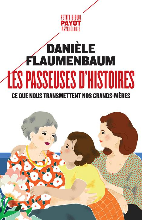 Les passeuses d'histoires. Ce que nous transmettent nos grands-mères