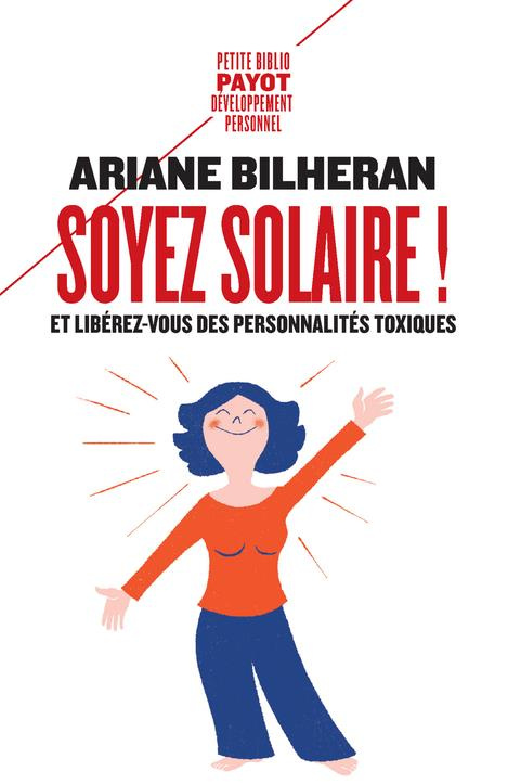 Soyez solaire ! Et libérez-vous des personnalités toxiques