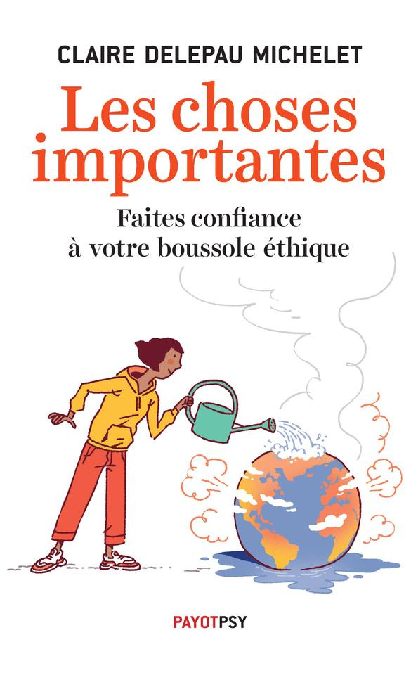 Les choses importantes. Faites confiance à votre boussole éthique