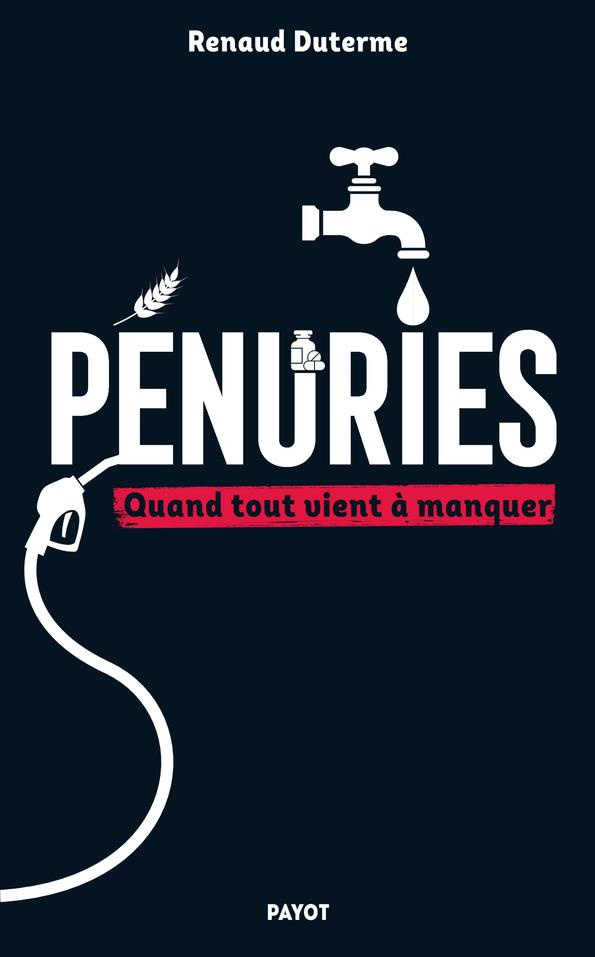 Pénuries. Quand tout vient à manquer