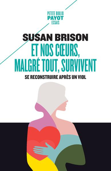Et nos coeurs, malgré tout, survivent. Se reconstruire après un viol