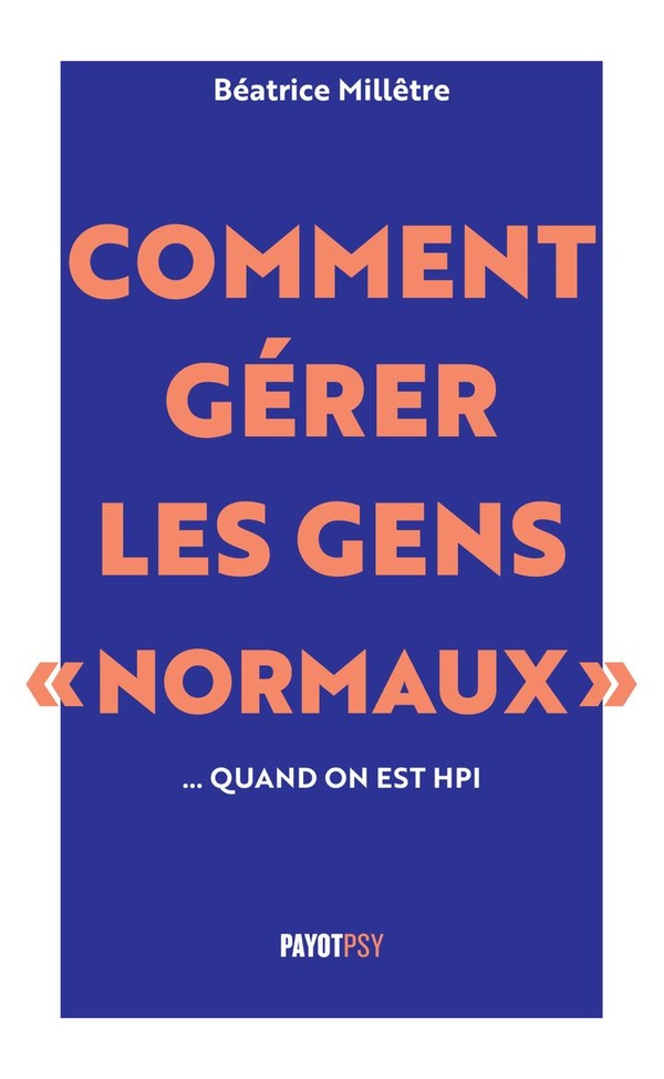 Comment gérer les gens "normaux"... quand on est HPI