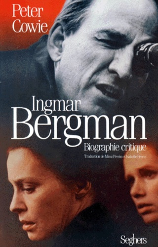 INGMAR BERGMAN. Biographie critique