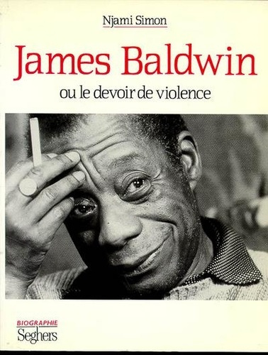 James Baldwin ou Le devoir de violence