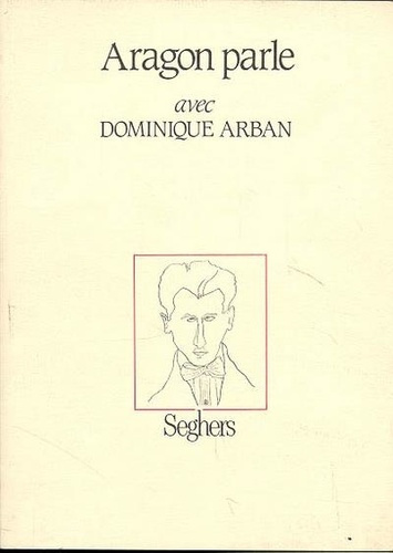 Aragon parle avec Dominique Arban