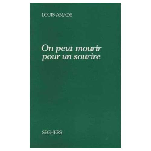 On peut mourir pour un sourire. Poèmes et chansons