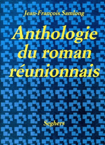 Anthologie du roman réunionnais
