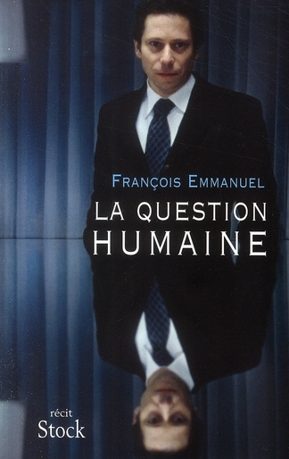 La question humaine. Récit