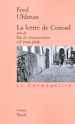 La lettre de Conrad suivi de Pas de résurrection, s'il vous plaît