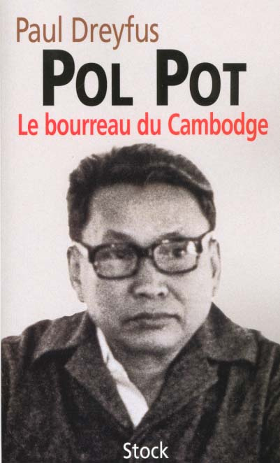 Pol Pot. Le bourreau du Cambodge