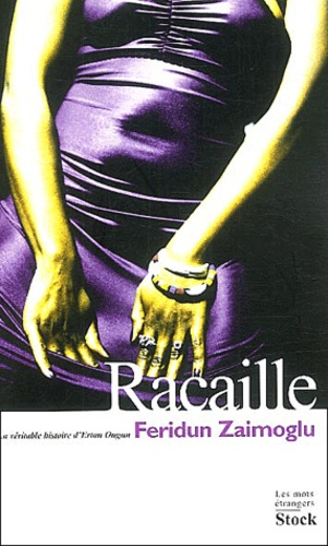 Racaille. La véritable histoire d'Ertan Ongun