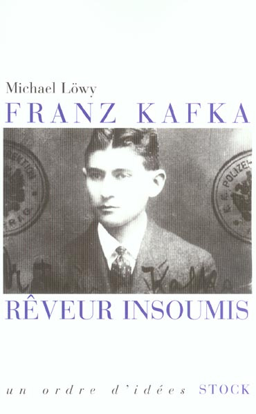 Franz Kafka rêveur insoumis