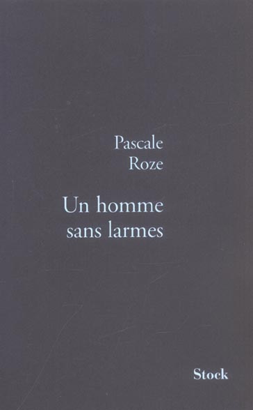 Un homme sans larmes