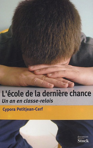 L'école de la dernière chance. Un an en classe-relais