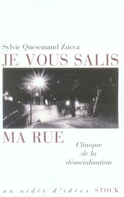 Je vous salis ma rue. Clinique de la désocialisation