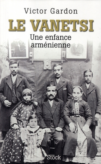 Le Vanetsi. Une enfance arménienne