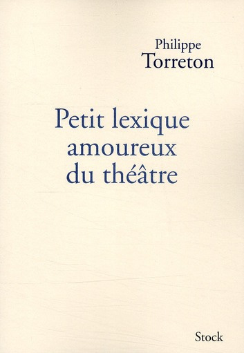 Petit lexique amoureux du théâtre