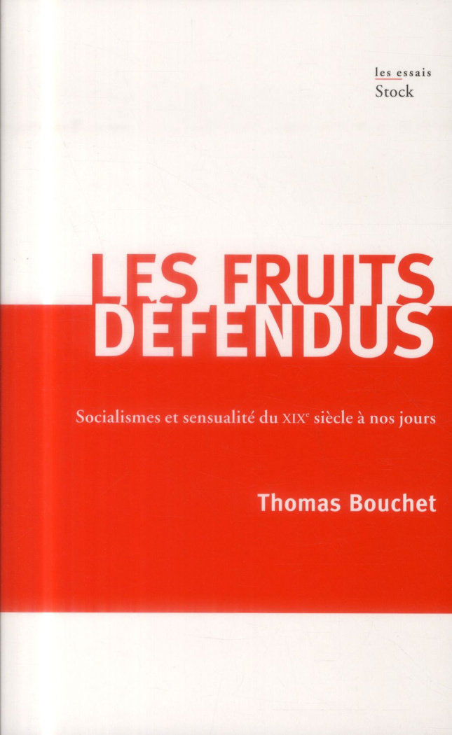 Les fruits défendus. Socialismes et sensualité du XIXe siècle à nos jours