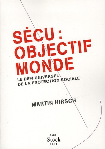Sécu : Objectif monde. Le défi universel de la protection sociale