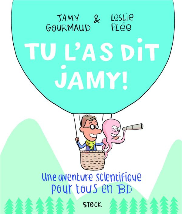 Tu l'as dit Jamy ! Une aventure scientifique pour tous en BD