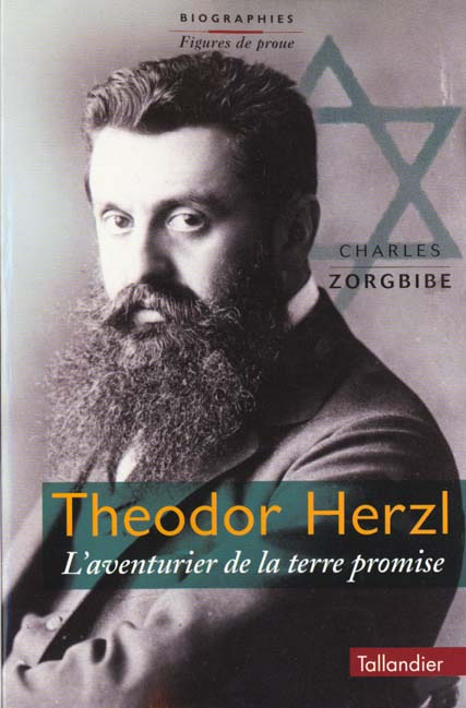 THEODOR HERZL. L'aventurier de la terre promise