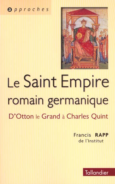 Le Saint Empire romain germanique. D'Otton le Grand à Charles Quint