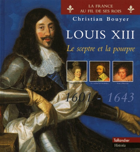 Louis XIII. Le sceptre et la pourpre