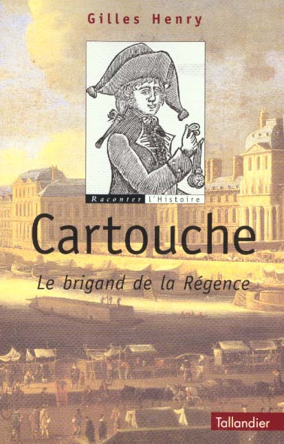 Cartouche. Le bandit de la Régence, édition revue et corrigée