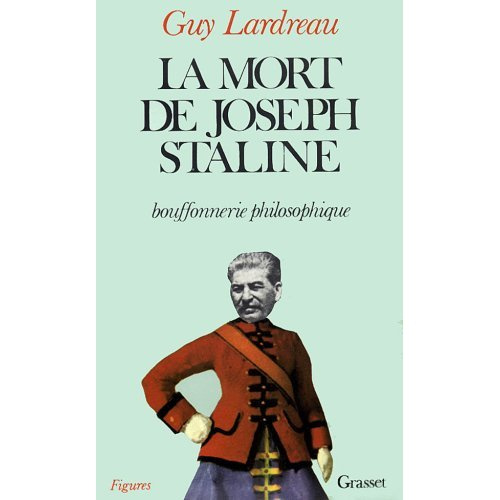 LA MORT DE JOSEPH STALINE - BOUFFONNERIE PHILOSOPHIQUE