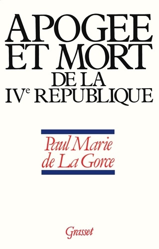 Naissance de la France moderne Tome 2 : Apogée et mort de la IVe République