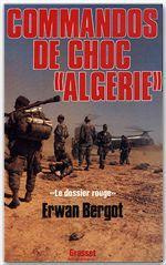 Commandos de choc Algérie. Le dossier rouge, services secrets contre F.L.N.