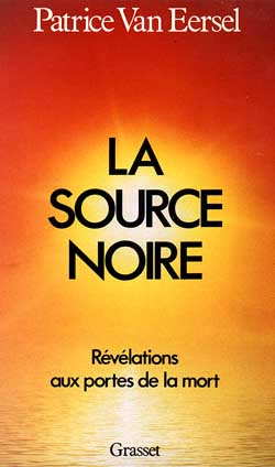 La Source noire. Révélations aux portes de la mort