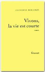 VIVONS, LA VIE EST COURTE