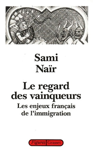 Le regard des vainqueurs. Les enjeux français de l'immigration