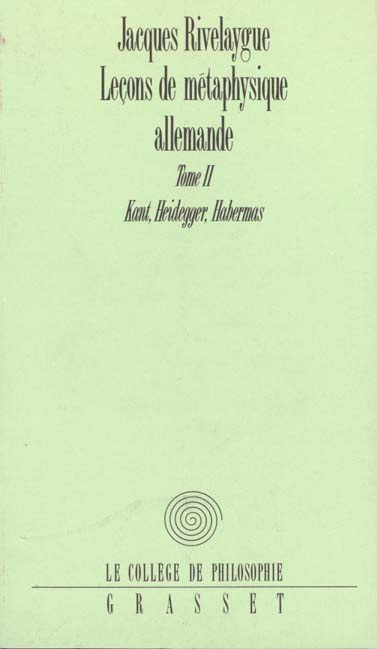 Leçons de métaphysique allemande. Tome 2, Kant, Heidegger, Habermas