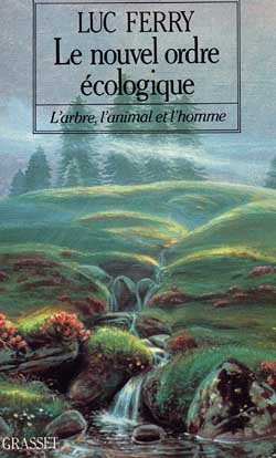 Le nouvel ordre écologique. L'arbre, l'animal et l'homme