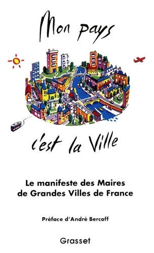 Mon pays c'est la ville. 40 maires de grandes villes de toutes tendances politiques réunis pour prép