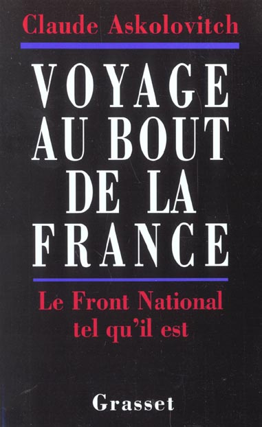 Voyage au bout de la France. Le Front National tel qu'il est