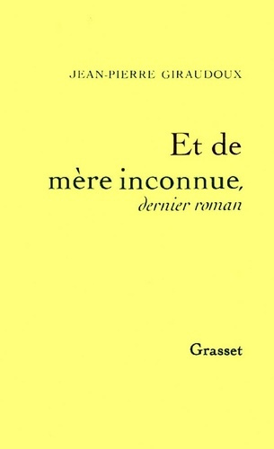 Et de mère inconnue. Dernier roman
